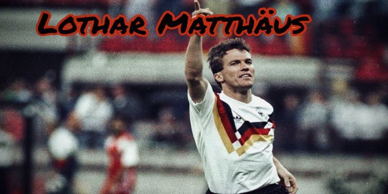 Cập nhật tiểu sử Lothar Matthaus