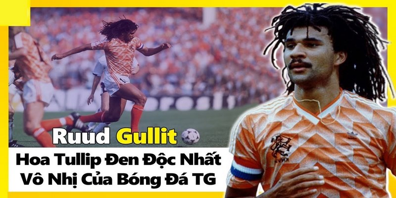 Khám phá quá trình làm huấn luyện viên của Gullit 